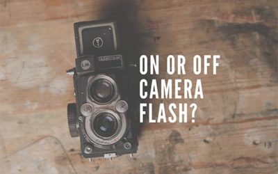 On or Off Camera Flash?