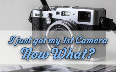 I’ve got my 1st camera, now what?