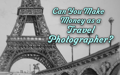 Can you make money as a Travel Photographer?